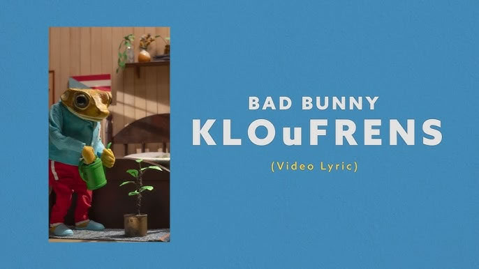 KLOuFRENS - Bad Bunny