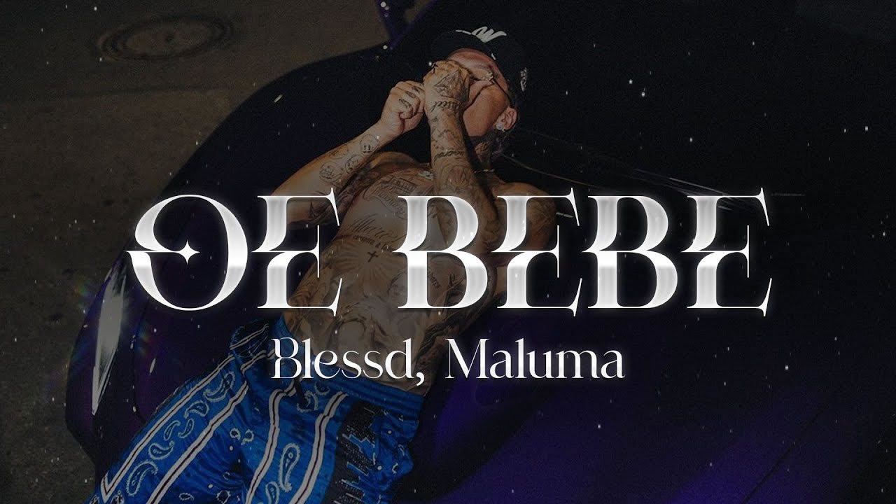 Oe Bebé - Blessd x Maluma