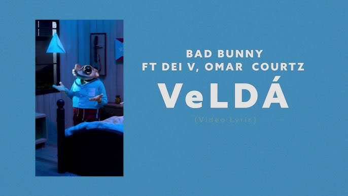 VeLDÁ - Bad Bunny, Omar Courtz y Dei V