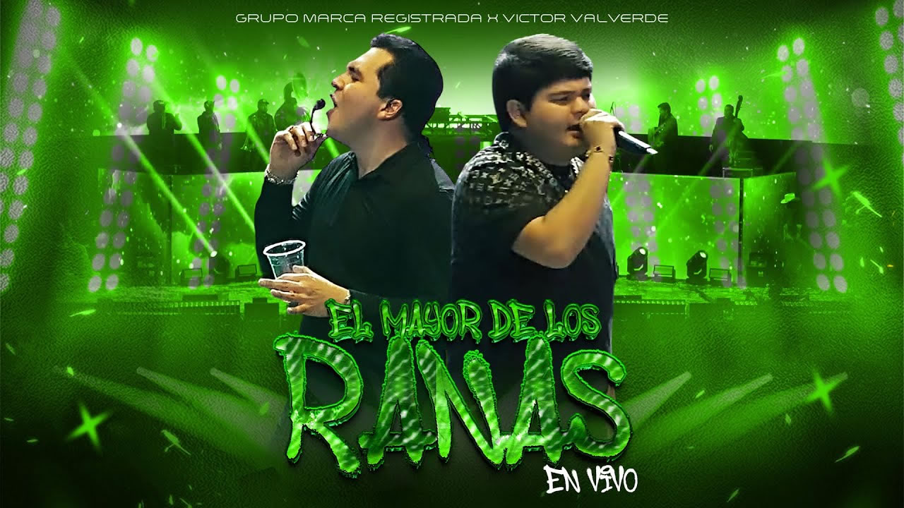 El Mayor de los Ranas - Grupo Marca Registrada x Víctor Valverde