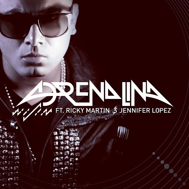 Adrenalina - Wisin Ft. Jennifer López & Ricky Martin