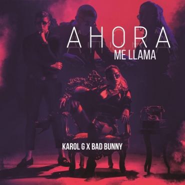Ahora Me Llama - Karol G ft. Bad Bunny