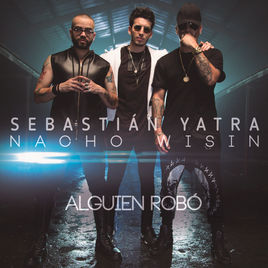 Alguien Robó - Sebastián Yatra ft. Wisin y Nacho