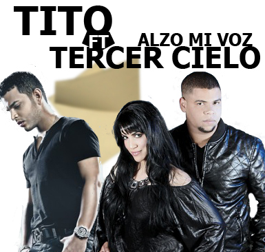 Alzo Mi Voz - Tito El Bambino ft. Tercer Cielo
