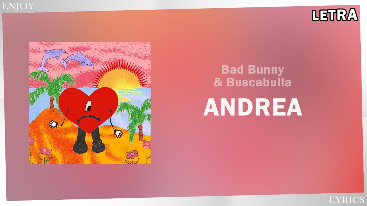 Andrea - Bad Bunny, Buscabulla