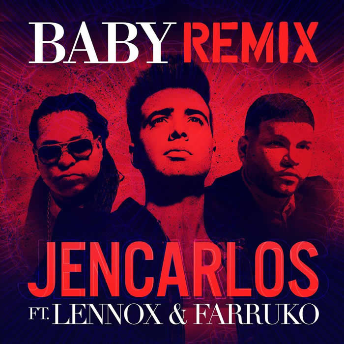 Baby (Remix) - Jencarlos Canela ft. Farruko y Lennox