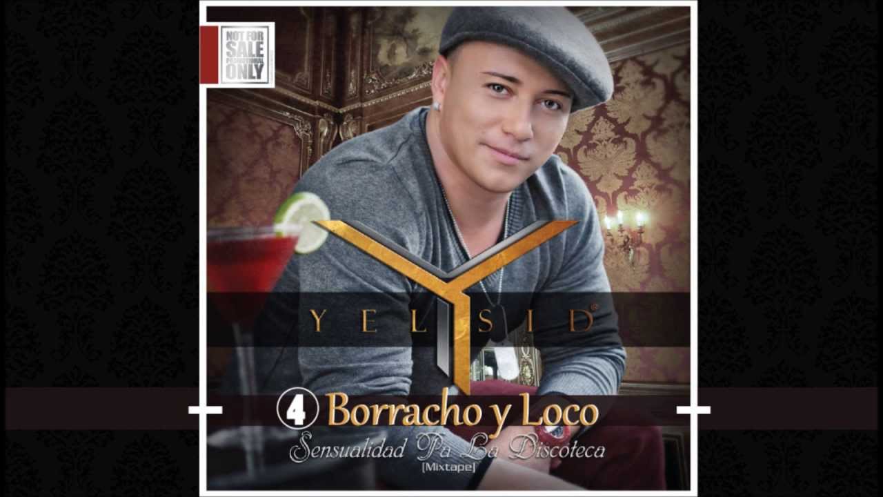 Borracho y Loco - Yelsid