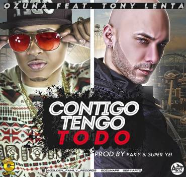 Contigo Tengo Todo - Ozuna ft. Tony Lenta
