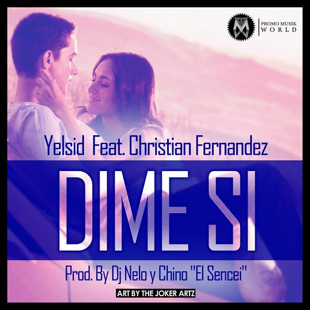 Dime Si - Yelsid ft. Christian Fernandez