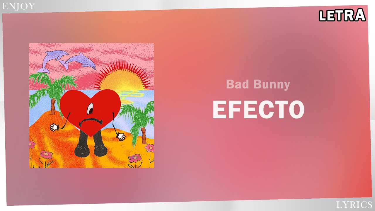 Efecto - Bad Bunny
