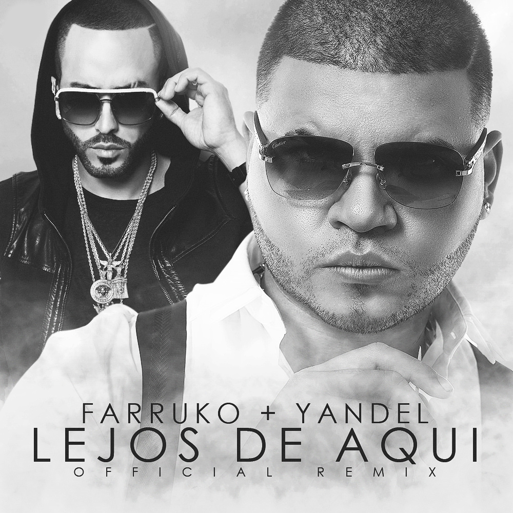 Lejos De Aquí (Remix) - Farruko ft. Yandel
