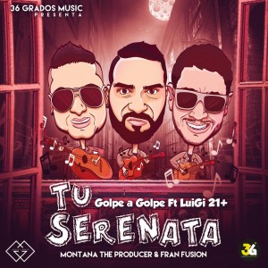 Tu Serenata - Golpe A Golpe ft. Luigi 21 Plus