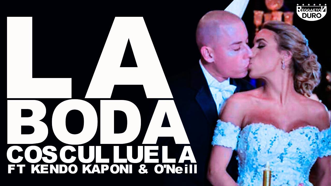 La Boda - Cosculluela ft. Kendo Kaponi y O’Neill