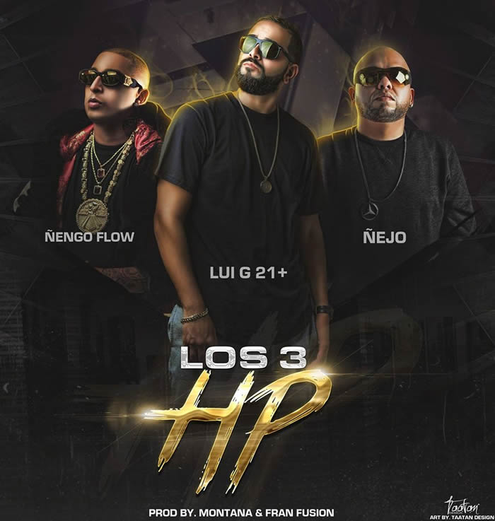 Los 3 HP - Lui-G ft. Ñengo Flow y Ñejo