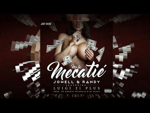 Me La Mecatié - Jowell & Randy ft. Lui-G 21 Plus