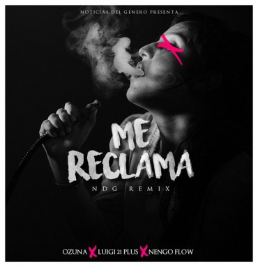 Me Reclama (Remix) - Lui-G ft. Ozuna y Ñengo Flow