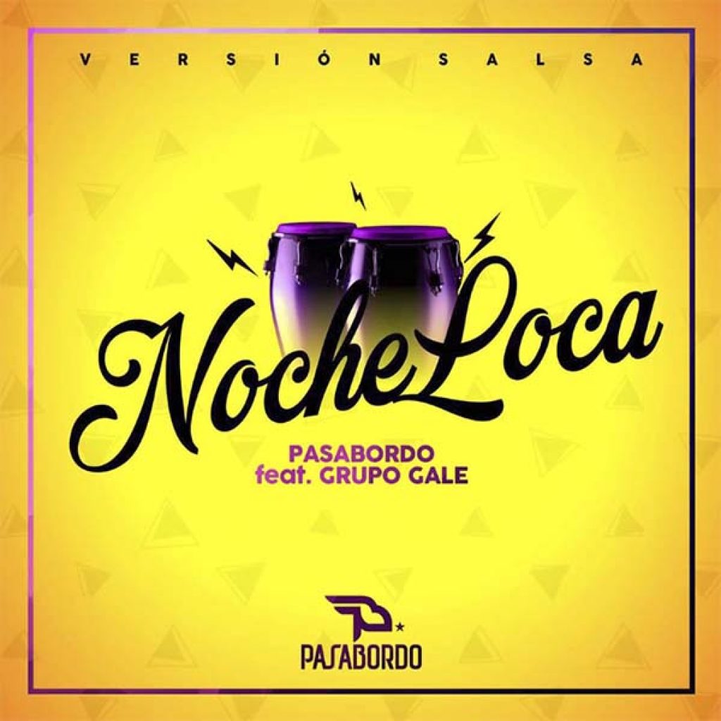 Noche Loca - Pasabordo ft Grupo Galé