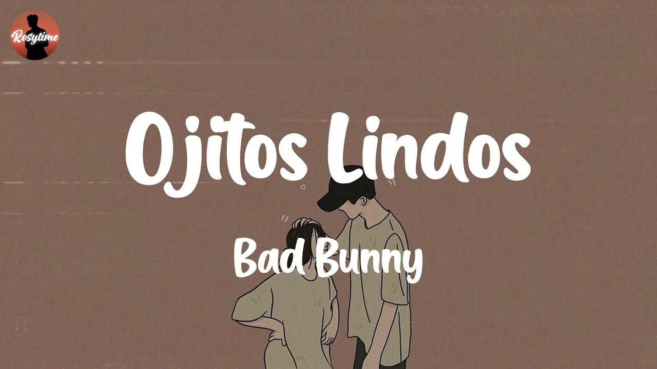 Ojitos Lindos - Bad Bunny