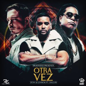 Otra Vez - Zion Y Lennox ft. J Balvin