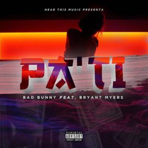 Pa Ti - Bad Bunny ft Bryant Myers