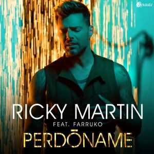 Perdóname - Ricky Martin ft. Farruko