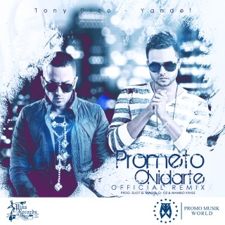 Prometo Olvidarte (Remix) - Tony Dize ft. Yandel