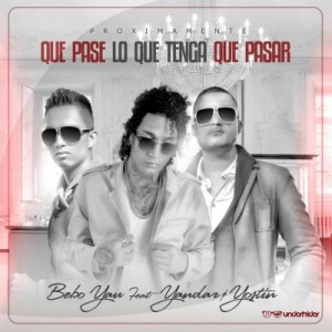 Que Pase Lo Que Tenga Que Pasar - Yandar Y Yostin ft. Bebo Yau