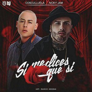 Si Me Dices Que Si - Cosculluela ft. Nicky Jam
