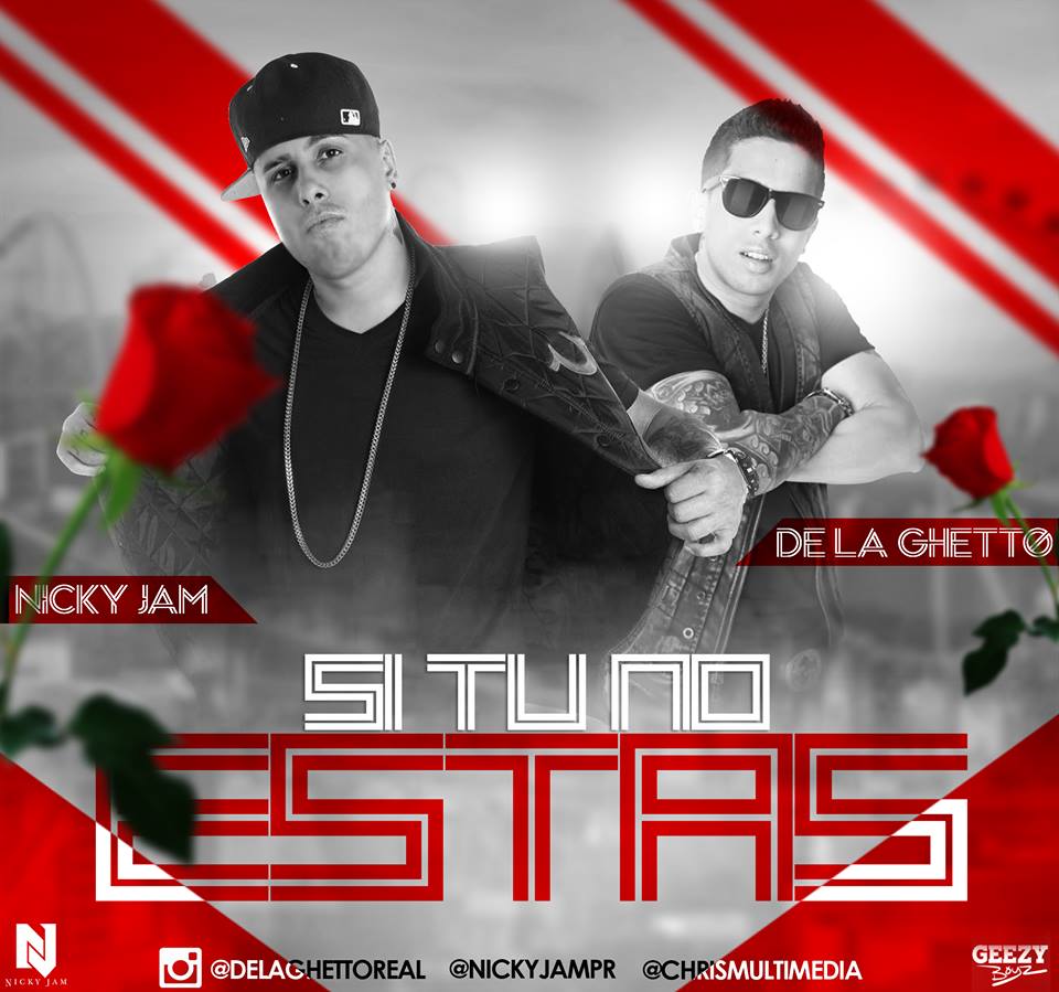 Si Tu No Estas - Nicky Jam ft. De La Ghetto