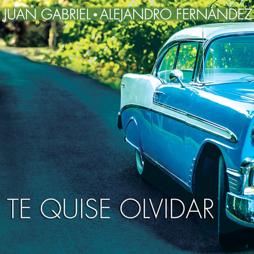 Te Quise Olvidar - Juan Gabriel ft. Alejandro Fernández