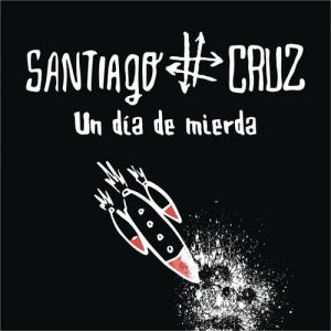 Un Día De Mierda - Santiago Cruz
